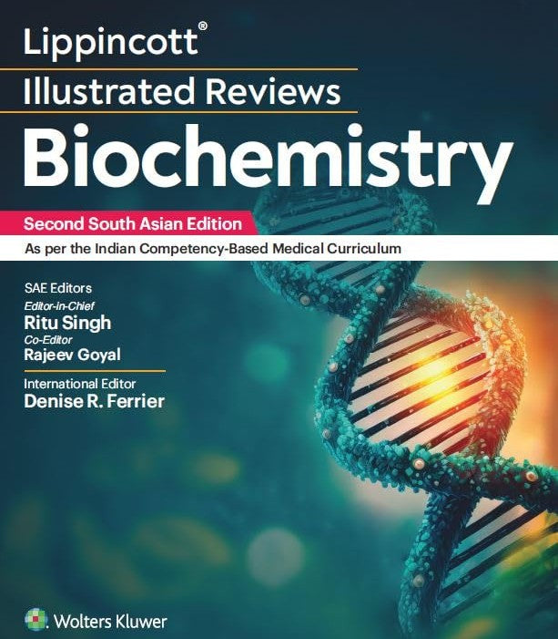 Lippincott's Illustrated Reviews - Biochemistry, 2nd South Asian ed by Ritu Singh , Rajeev Goyal