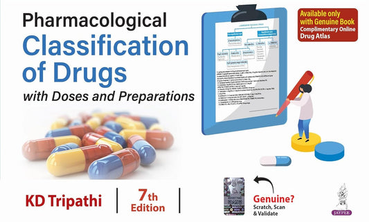 Pharmacological Classifications Of Drugs With Doses And Preparations by KD Tripathi.